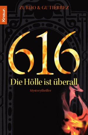 gebrauchtes Buch – Zurdo, David, AÅ – 616 - die Hölle ist überall : Mysterythriller. Zurdo & Gutiérrez. Aus dem Span. von Alice Jakubeit / Knaur ; 63898