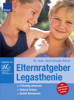 gebrauchtes Buch – Schulte-Körne Dr. med., Gerd – Elternratgeber Legasthenie: Frühzeitig erkennen; Optimal fördern; Gezielt therapieren; Liebevoll begleiten