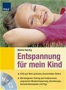 ISBN 9783426641699: Entspannung für mein Kind : Kraft und Ruhe gewinnen, Konzentration fördern. Mit Autogenem Training und Fantasiereisen, Progressiver Muskelentspannung, Atemübungen, Konzentrationsspielen und Yoga