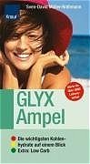 ISBN 9783426641798: GLYX-Ampel - Die wichtigsten Kohlenhydrate auf einen Blick. Werte für über 2.600 Lebensmittel. Extra: LowCarb