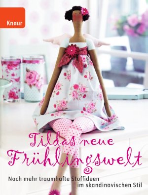 gebrauchtes Buch – Tone Finnanger – Tildas neue Frühlingswelt - Noch mehr traumhafte Stoffideen im skandinavischen Stil