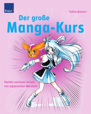 gebrauchtes Buch – Sohia Aomori – Der große Manga-Kurs - Perfekt zeichnen lernen von japanischen Meistern