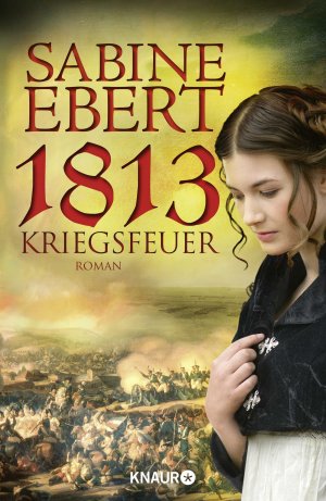 ISBN 9783426652145: 1813 - Kriegsfeuer – Roman