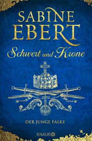 gebrauchtes Buch – Sabine Ebert – Schwert und Krone - Der junge Falke Historischer Roman