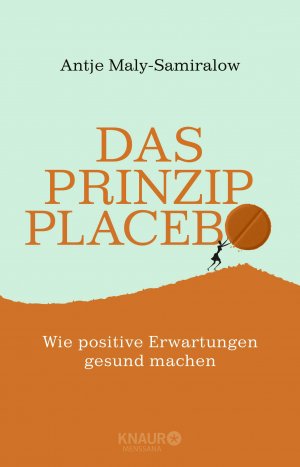 ISBN 9783426657508: Das Prinzip Placebo: Wie positive Erwartungen gesund machen