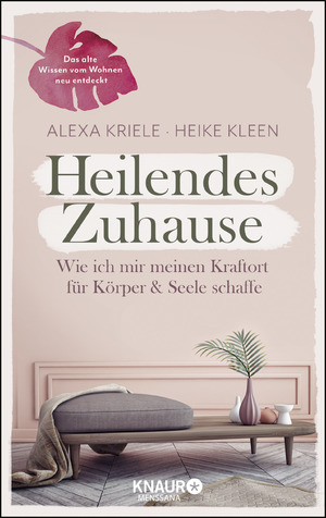 ISBN 9783426658376: Heilendes Zuhause - Wie ich mir meinen Kraftort für Körper und Seele schaffe