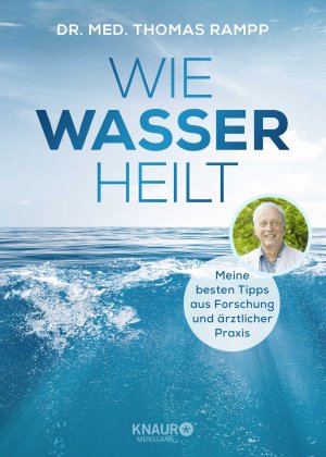 ISBN 9783426658567: Wie Wasser heilt - Meine besten Tipps aus Forschung und ärztlicher Praxis