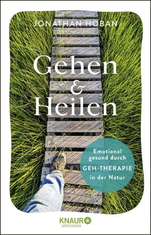 ISBN 9783426658598: Gehen & heilen - Emotional gesund durch Geh-Therapie in der Natur