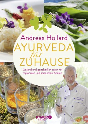 ISBN 9783426659182: Ayurveda für zuhause - Gesund und ganzheitlich essen mit regionalen und saisonalen Zutaten | Über 60 Rezepte – individuell und typgerecht anwendbar