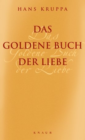 ISBN 9783426661420: Das Goldene Buch der Liebe. Aphorismen, Minutentexte, Gedichte, Märchen, Erzählungen.