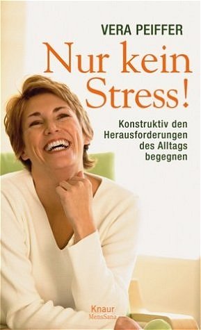 ISBN 9783426665602: Nur kein Stress! – Konstruktiv den Herausforderungen des Alltags begegnen