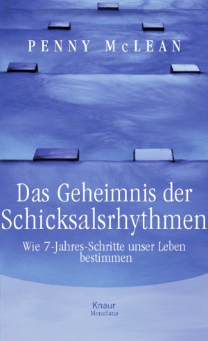 ISBN 9783426665732: Das Geheimnis der Schicksalsrhythmen - Wie 7-Jahres-Schritte unser Leben bestimmen