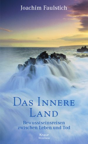 Das Innere Land Bewusstseinsreisen Zwischen Leben Und Tod Joachim Faulstich Buch Gebraucht Kaufen A023z2go01zzv