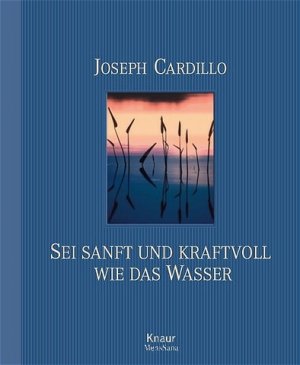 ISBN 9783426666944: Sei sanft und kraftvoll wie das Wasser