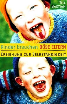 gebrauchtes Buch – Till Bastian – Kinder brauchen böse Eltern