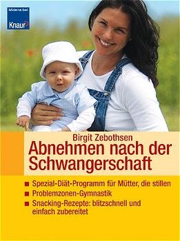 ISBN 9783426667507: Abnehmen nach der Schwangerschaft: Spezial-Diät-Programm für Mütter, die stillen - Problemzonen-Gymnastik - Snacking-Rezepte: blitzschnell und einfach Zubereitet