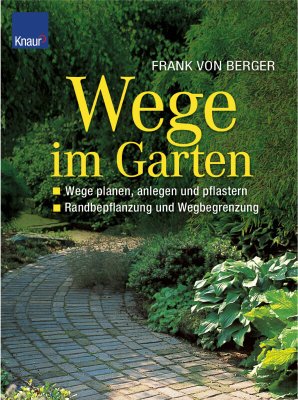 Wege Im Garten Wege Planen Anlegen Und Pflastern Frank Von Berger Buch Gebraucht Kaufen A02icnrl01zze