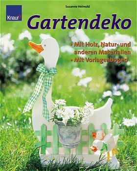 gebrauchtes Buch – Gartendeko: Mit Holz, Natur- und anderen Materialien. Mit Vorlagen