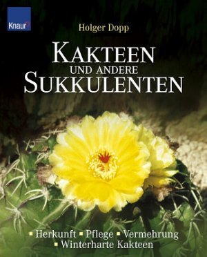 ISBN 9783426668863: Kakteen und andere Sukkulenten - Herkunft - Pflege - Vermehrung - Winterharte Kakteen