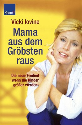 ISBN 9783426669341: Mama aus dem Gröbsten raus - Die neue Freiheit wenn die Kinder größer werden