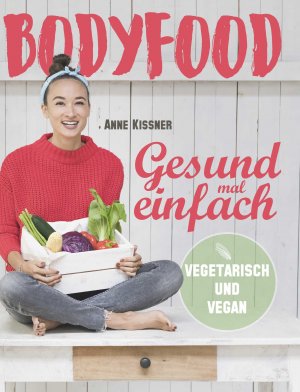 ISBN 9783426675700: BodyFood - Gesund mal einfach