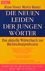 gebrauchtes Buch – Klaus Nissen – Die neuen Leiden der jungen Wörter. Das aktuelle Wörterbuch zur Rächtschraiprehvorm