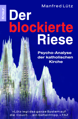 gebrauchtes Buch – Manfred Lütz – Der blockierte Riese - Psycho-Analyse der katholischen Kirche