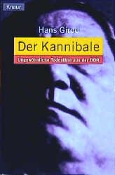 ISBN 9783426775875: Der Kannibale: Ungewöhnliche Todesfälle aus der DDR Taschenbuch – 1. Juli 2002von Hans Girod (Autor)