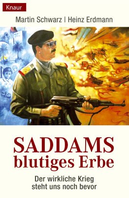 ISBN 9783426777251: Erdmann ***Saddam Hussein - SADDAMS BLUTIGES ERBE *** Der wirkliche Krieg steht uns noch bevor***