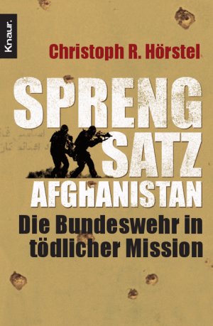 ISBN 9783426781166: Sprengsatz Afghanistan - Die Bundeswehr in tödlicher Mission