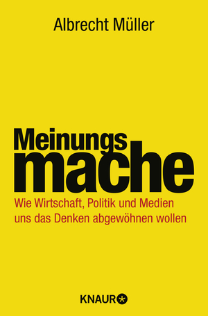 ISBN 9783426781609: Meinungsmache – Wie Wirtschaft, Politik und Medien uns das Denken abgewöhnen wollen