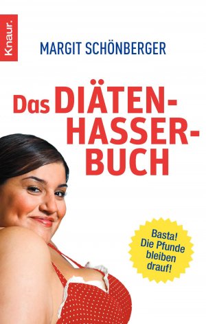 ISBN 9783426781937: Das Diätenhasser-Buch - "Basta! Die Pfunde bleiben drauf!"