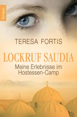 ISBN 9783426783887: Lockruf Saudia - Meine Erlebnisse im Hostessen-Camp  ( Neuware aber preisreduziertes Mängelexemplar )