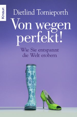 ISBN 9783426784136: Von wegen perfekt! - Wie Sie entspannt die Welt erobern