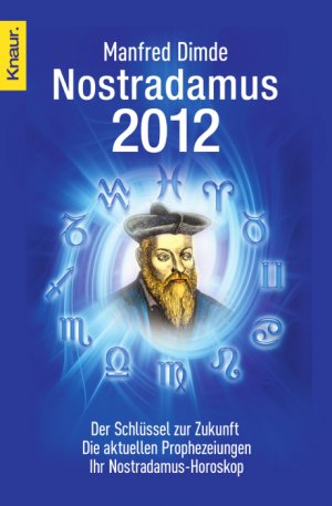 gebrauchtes Buch – Manfred Dimde – Nostradamus 2012 : der Schlüssel zur Zukunft ; die aktuellen Prophezeiungen ; Ihr Nostradamus-Horoskop. Knaur ; 78442