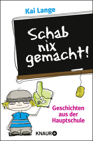 ISBN 9783426786215: Schab nix gemacht! - Geschichten aus der Hauptschule