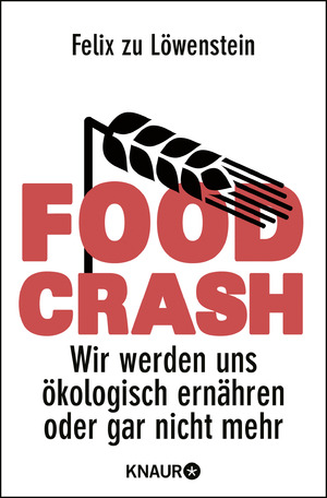 ISBN 9783426786277: FOOD CRASH - Wir werden uns ökologisch ernähren oder gar nicht mehr