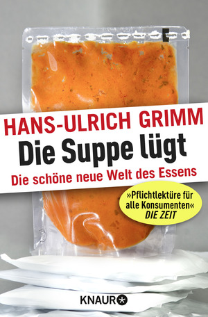 ISBN 9783426786666: Die Suppe lügt: Die schöne neue Welt des Essens