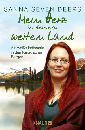 ISBN 9783426787304: Mein Herz in deinem weiten Land – Als weiße Indianerin in den kanadischen Bergen