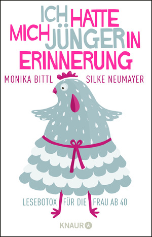 ISBN 9783426787632: Ich hatte mich jünger in Erinnerung – Lesebotox für die Frau ab 40