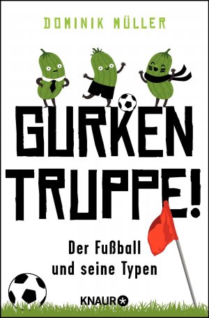 gebrauchtes Buch – Dominik Müller – Gurkentruppe - Der Fußball und seine Typen - bk2137