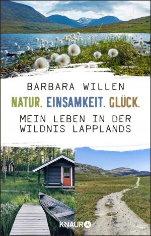 gebrauchtes Buch – Barbara Willen – Natur. Einsamkeit. Glück. - Mein Leben in der Wildnis Lapplands