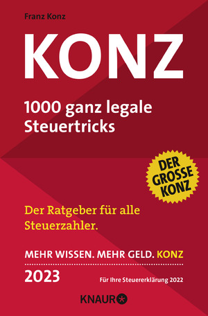 ISBN 9783426791608: Konz - 1000 ganz legale Steuertricks | Der Ratgeber für alle Steuerzahler | Mehr Wissen. Mehr Geld. Konz