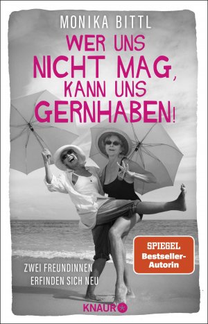 ISBN 9783426791691: Wer uns nicht mag, kann uns gernhaben! - zwei Freundinnen erfinden sich neu