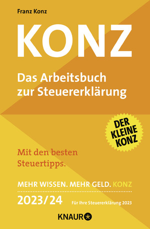 ISBN 9783426791783: Konz - Das Arbeitsbuch zur Steuererklärung. Mit den besten Steuertipps. Mehr Wissen. Mehr Geld. Konz. 2023/24 Für Ihre Steuererklärung 2023