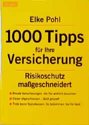 ISBN 9783426821510: 1000 Tips für Ihre Versicherung : Die wichtigsten Versicherungen auf einen Blick - Falsche Verträge richtig kündigen. Schutz vor allen Risiken. So kommen Sie am schnellsten an Ihre Geld