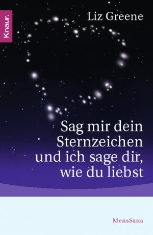 ISBN 9783426870211: Sag mir dein Sternzeichen und ich sage dir, wie du liebst