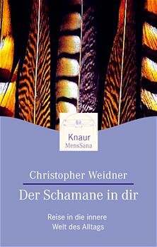 ISBN 9783426871874: Entdecke den Schamanen in dir - Reise in die innere Welt des Alltags