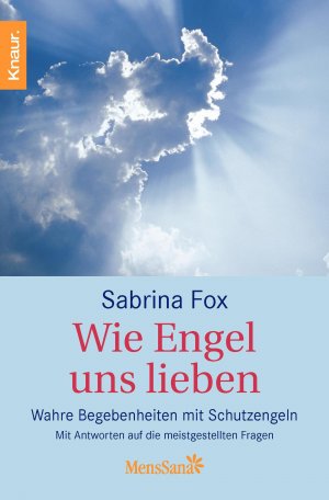 gebrauchtes Buch – Sabrina Fox – Wie Engel uns lieben - Wahre Begebenheiten mit Schutzengeln. Mit Antworten auf die meistgestellten Fragen