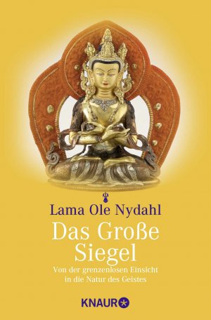 ISBN 9783426872925: Das Große Siegel - die Mahamudra-Sichtweise des Diamantweg-Buddhismus